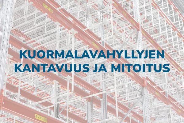 Kuormalavahyllyjen kantavuus ja mitoitus